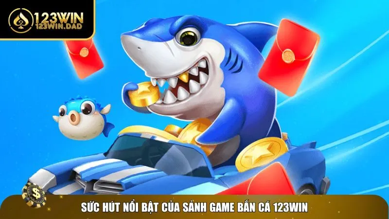 1 ban ca 123win Những ưu điểm của dòng game bắn cá 123win