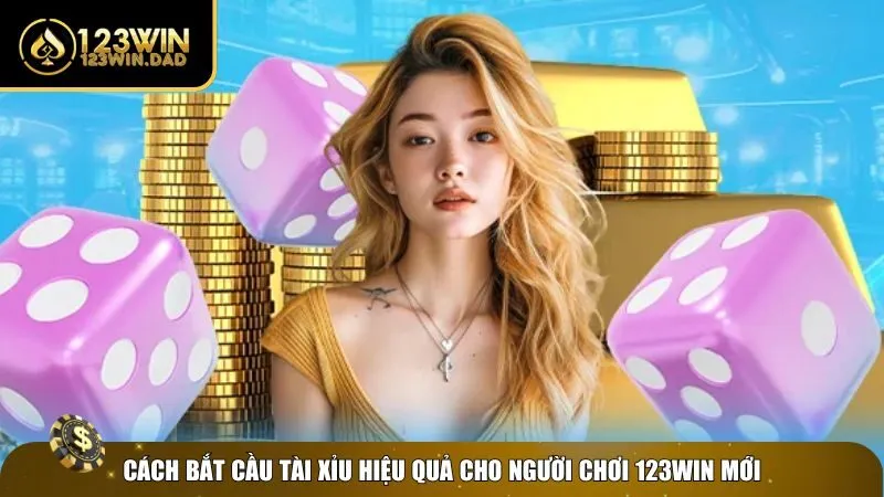 1 cach bat cau tai Học nhanh 3 cách bắt cầu Tài Xỉu 123win cực chuẩn