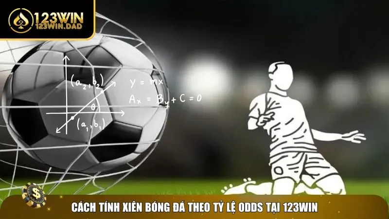Học ngay cách tính xiên bóng đá tại 123win