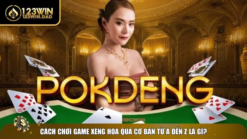 1 luat choi pok deng Chia bài và giá trị bài trong luật chơi Pok Deng