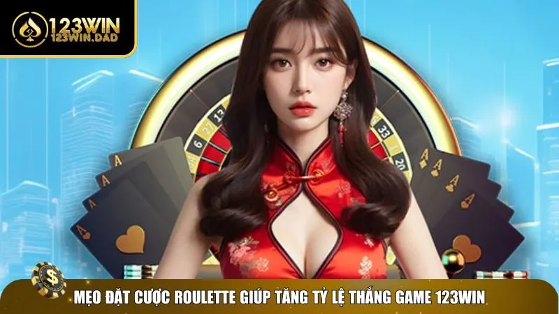 1 meo dat cuoc roulette Tổng hợp mẹo đặt cược roulette 123win