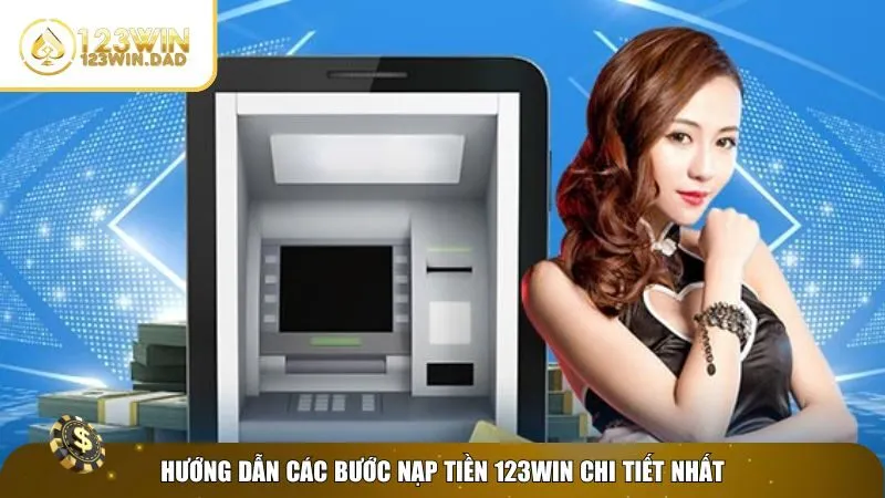 Cách nạp tiền 123win chi tiết từ A đến Z