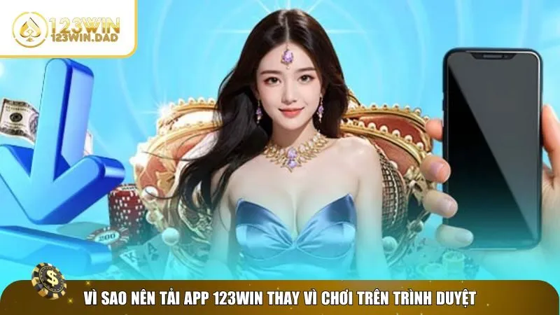 1 tai app 123win Ưu điểm của việc tải app 123win