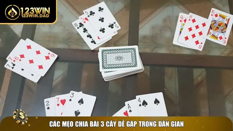 2 cach chia bai 3 cay luon thang Mẹo dân gian cách chia bài 3 cây luôn thắng