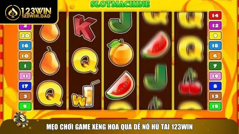Mẹo áp dụng cách chơi game xèng hoa quả tại 123win