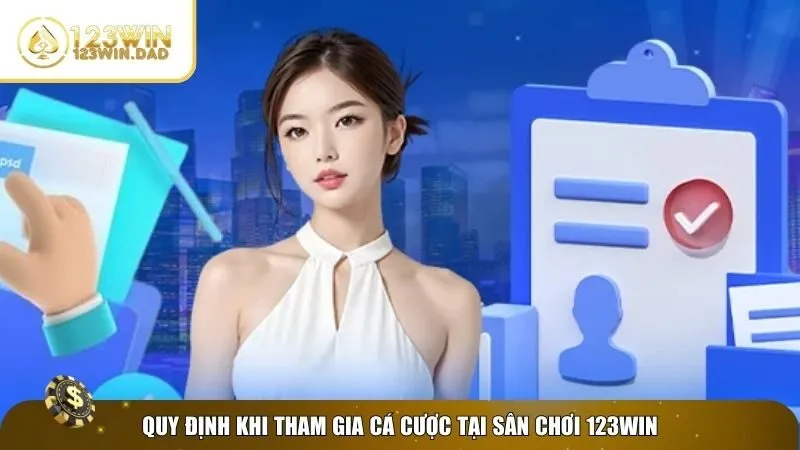 Điều khoản sử dụng 123win về tham gia cược