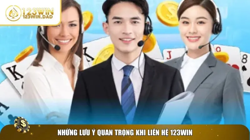 Lưu ý cần nhớ trước khi liên hệ 123win