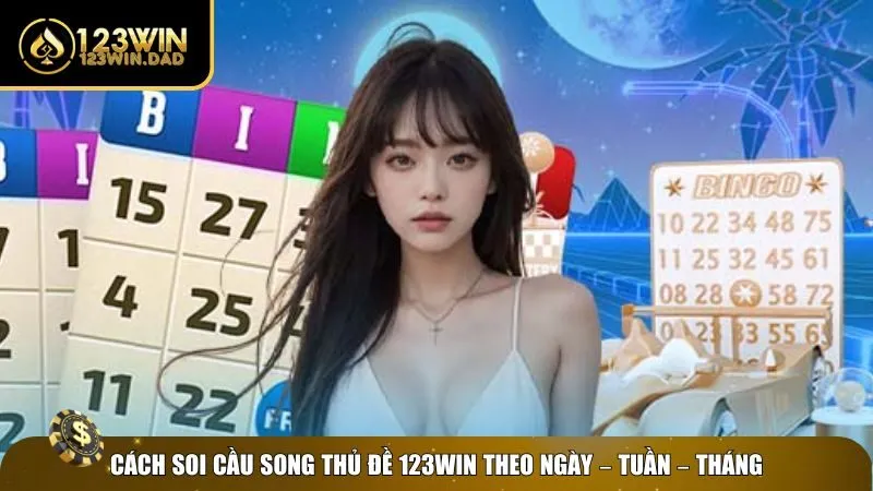 Hướng dẫn soi cầu song thủ đề theo ngày tháng năm