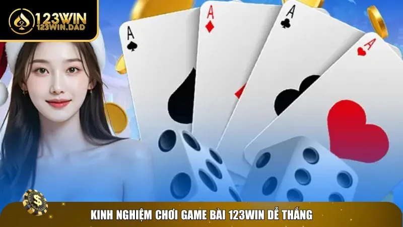 4 game bai 123win Kinh nghiệm làm chủ game bài 123win