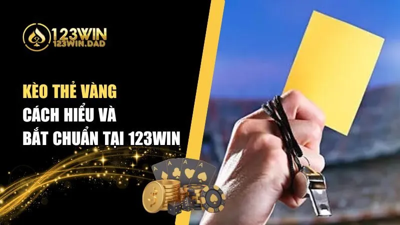 Kèo Thẻ Vàng – Khám Phá Kèo Độc Lạ Cho Các Cược Thủ